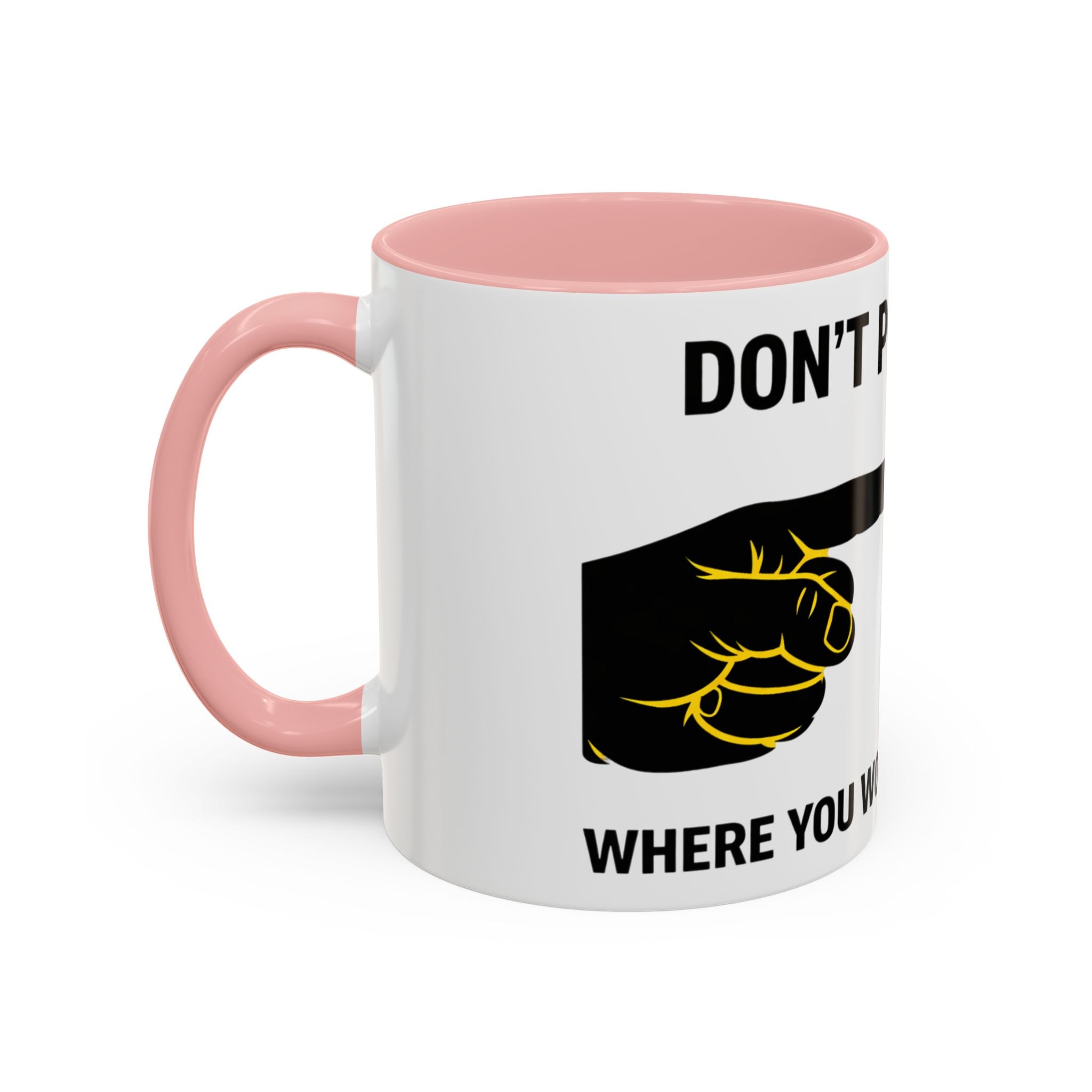 Accent Coffee Mug – “Don’t Put Your” Funny Bird Pointing Graphic Mug (11/15 oz)