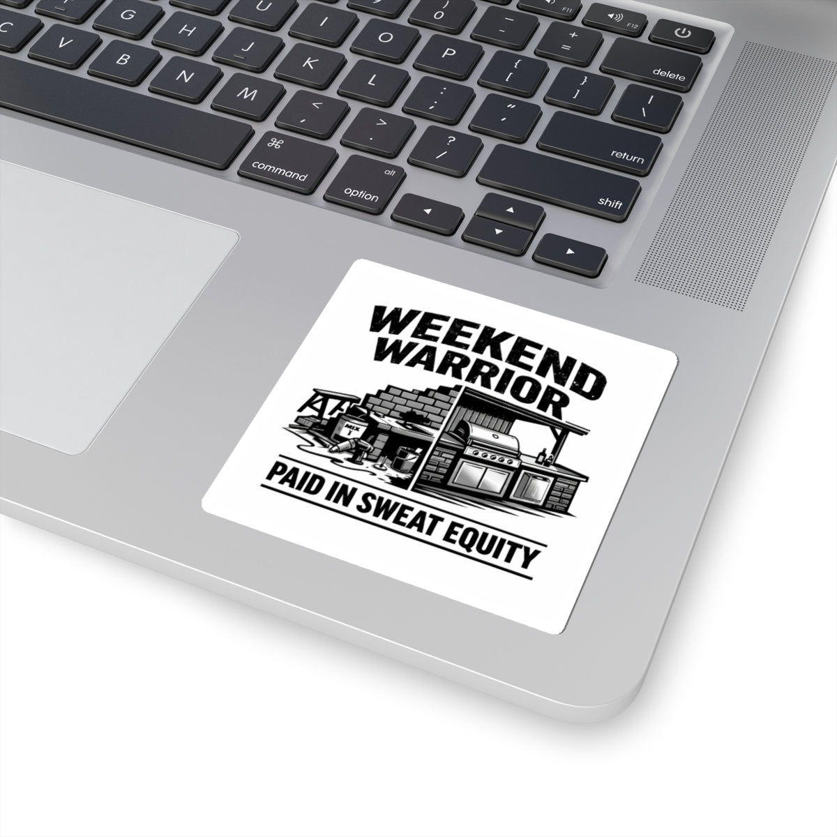 Weekend Warrior Sticker — "Paid in Sweat Equity" Construction & BBQ Vinyl Sticker
